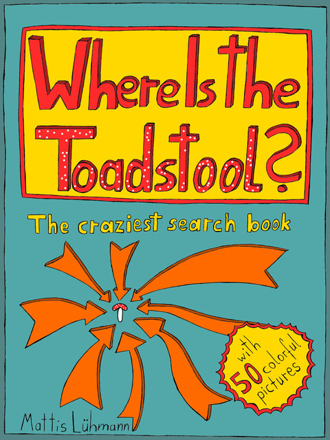 Where Is The Toadstool, Mattis Lühmann
