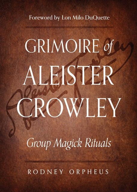 Grimoire of Aleister Crowley, Rodney Orpheus