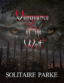 Vengeance of the Wolf, Solitaire Parke