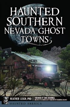 Haunted Southern Nevada Ghost Towns, Heather Leigh