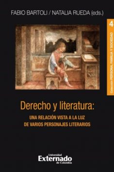 Derecho y literatura: una relación vista a la luz de varios personajes literarios, Natalia Rueda, Fabio Bartoli