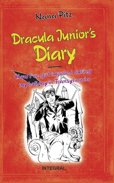 Dracula Junior's Diary. How I've got impaled during my holiday in Transylvania, Nana Piț