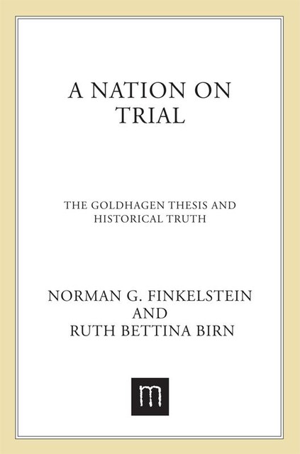 A Nation on Trial, Norman Finkelstein, Ruth Bettina Birn