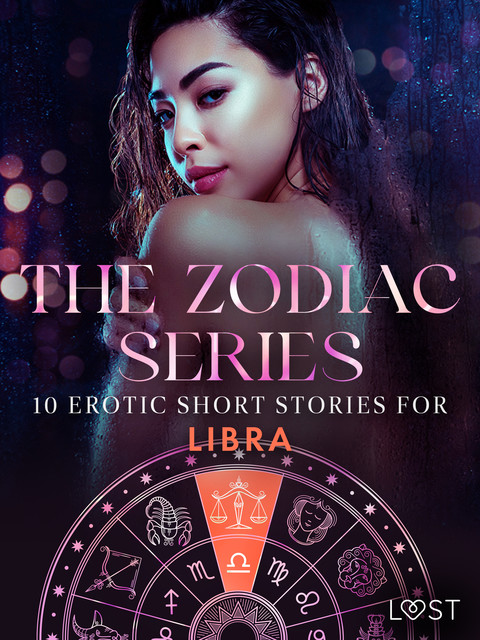 The Zodiac Series: 10 Erotic Short Stories for Libra, Malin Edholm, Beatrice Nielsen, Vanessa Salt, Christina Tempest, Saga Stigsdotter, Amanda Backman, Kristiane Hauer, Morten Brask
