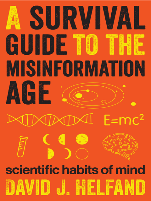 A Survival Guide to the Misinformation Age, David J. Helfand