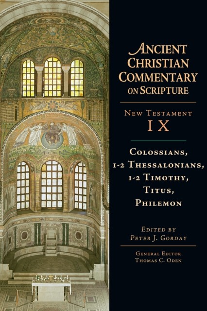 Colossians, 1–2 Thessalonians, 1–2 Timothy, Titus, Philemon, Peter Gorday