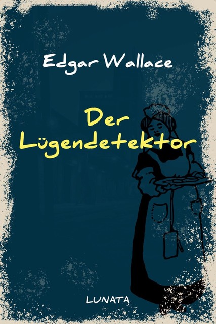 Der Lügendetektor, Edgar Wallace