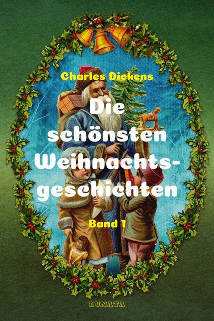 Die schönsten Weihnachtsgeschichten I, Charles Dickens