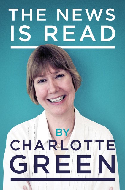 The News Is Read, Charlotte Green