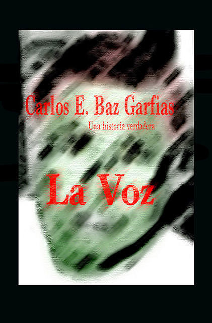 La Voz, Carlos E. Baz Garfias