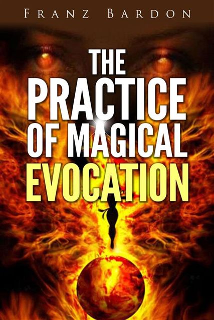 The Practice of magical Evocation, Franz Bardon