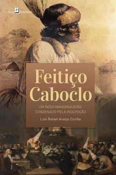Feitiço caboclo, Luís Rafael Araújo Corrêa