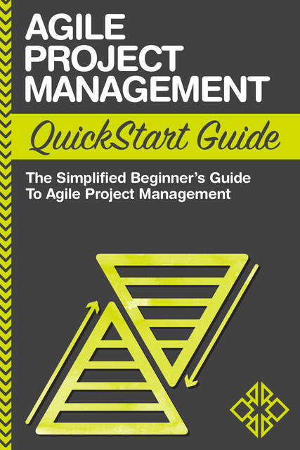 Agile Project Management QuickStart Guide, ClydeBank Business
