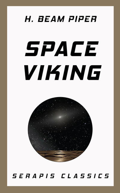 Space Viking (Serapis Classics), Henry Beam Piper