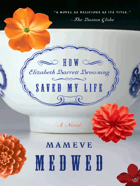 How Elizabeth Barrett Browning Saved My Life, Mameve Medwed