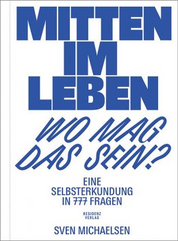 Mitten im Leben – wo mag das sein, Sven Michaelsen