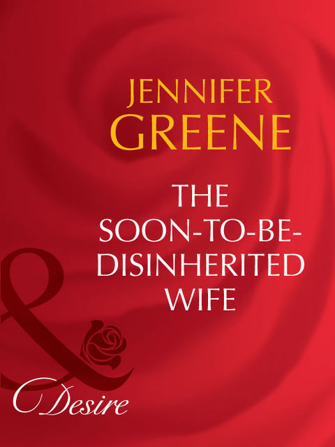 Soon-To-Be-Disinherited Wife, Jennifer Greene