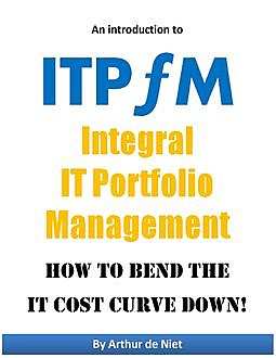 ITPFM – Integral IT Portfolio Management, Arthur de Niet