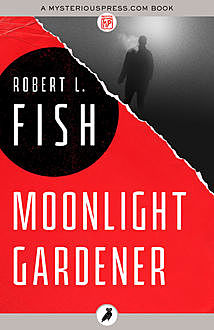 Moonlight Gardener, Robert L.Fish