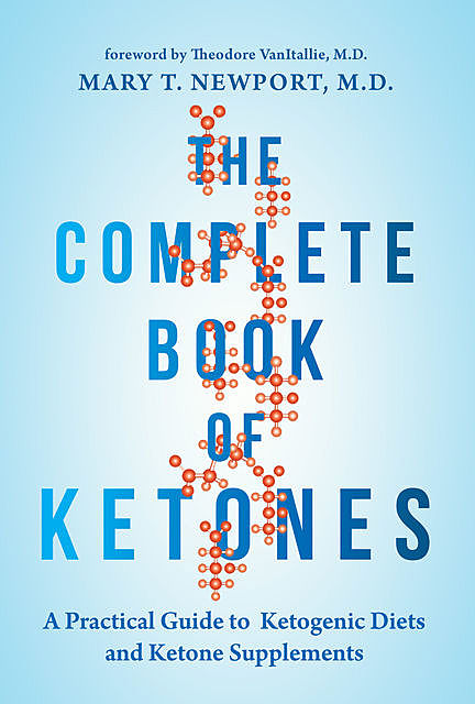 The Complete Book of Ketones, Mary Newport