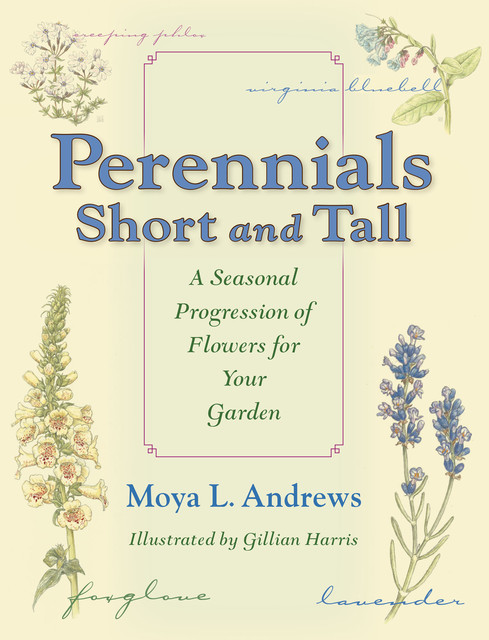 Perennials Short and Tall, Moya L.Andrews