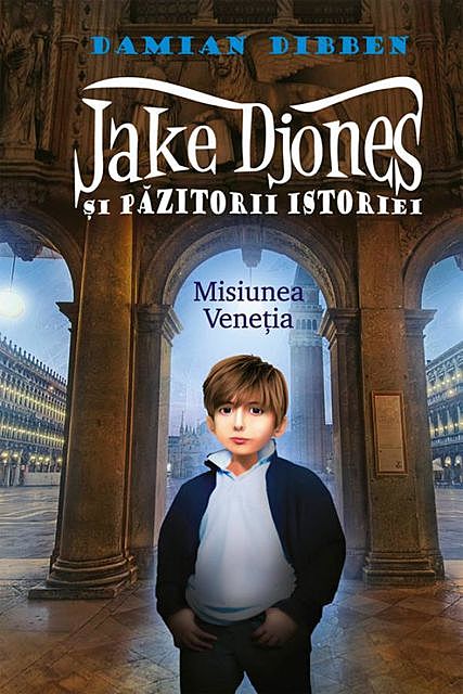 Jake Djones și păzitorii istoriei. Misiunea Veneția, Dibben Damian