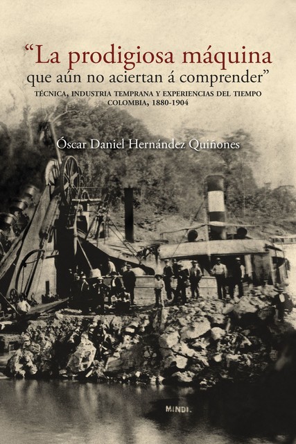 «La prodigiosa máquina que aún no aciertan á comprender», Óscar Daniel Hernández Quiñones