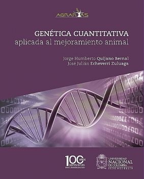 Genética cuantitativa aplicada al mejoramiento animal, Jorge Humberto Quijano, José Julián Echeverri