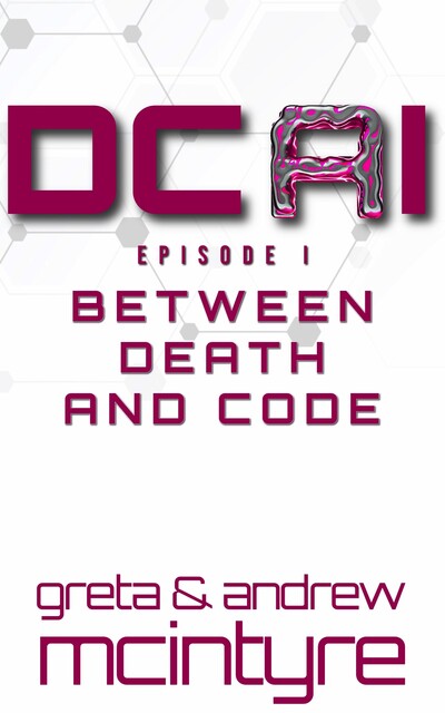 DCAI Episode I, Andrew McIntyre, Greta McIntyre