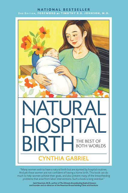 Natural Hospital Birth 2nd Edition, Cynthia Gabriel