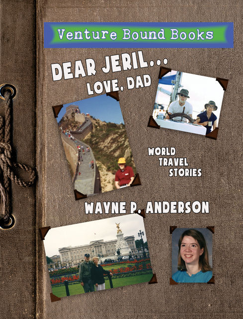 Dear Jeril… Love, Dad, Wayne P. Anderson