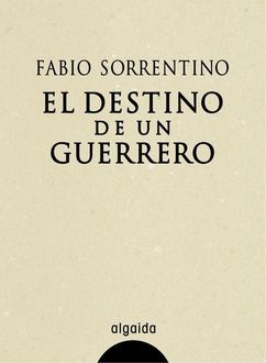 El Destino De Un Guerrero, Fabio Sorrentino