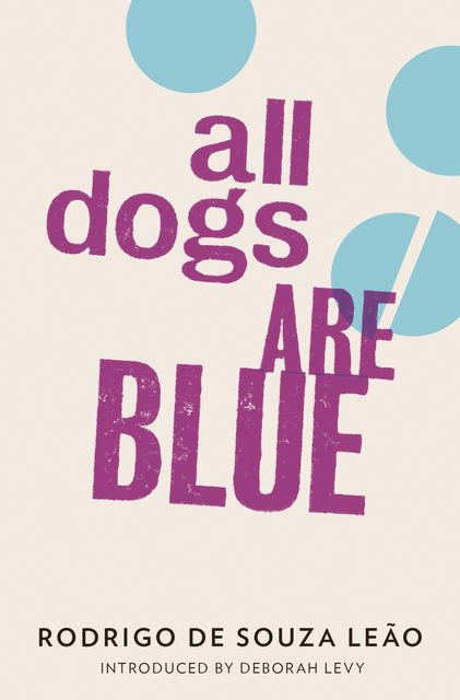 All Dogs are Blue, Rodrigo Souza Leao