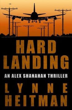 Hard Landing, Lynne Heitman