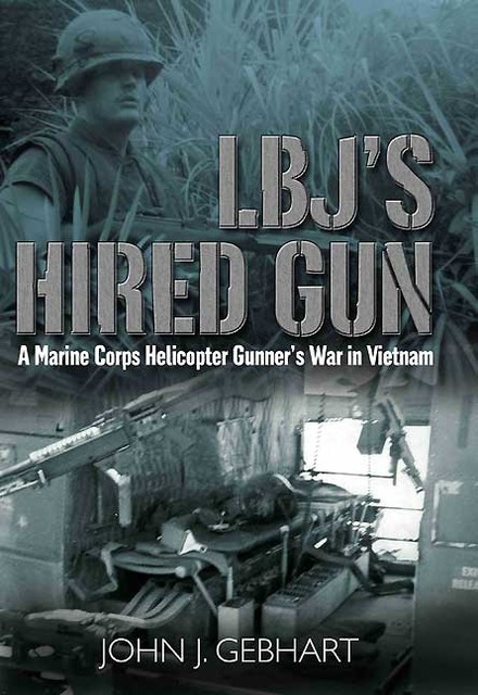 LBJ's Hired Gun, John J. Gebhart