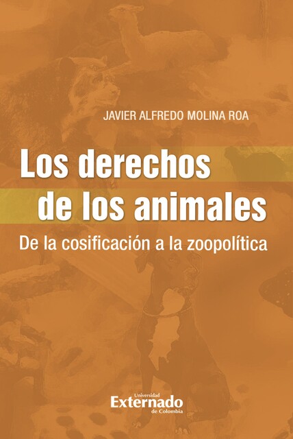 Los Derechos de los Animales, Javier Alfredo Molina Roa