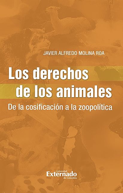 Los Derechos de los Animales, Javier Alfredo Molina Roa