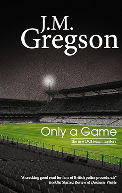 Only a Game, J.M. Gregson