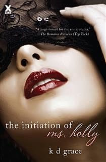 The Initiation of Ms Holly, K.D. Grace