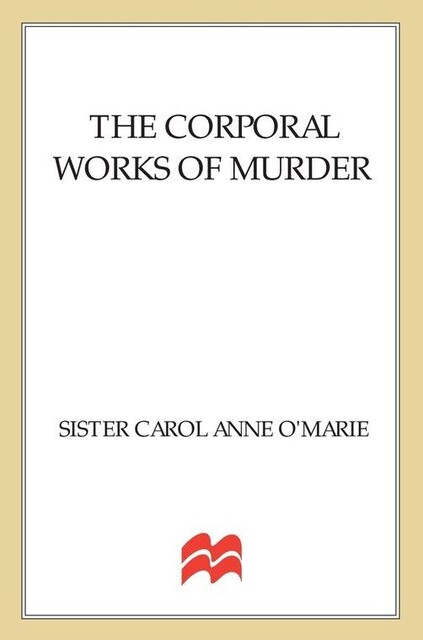 The Corporal Works of Murder, Carol Anne O'Marie
