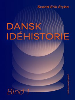 Dansk idéhistorie. Bind 1, Svend Erik Stybe