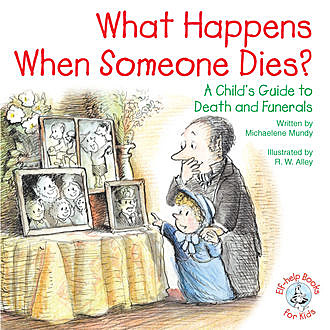 What Happens When Someone Dies, Michaelene Mundy