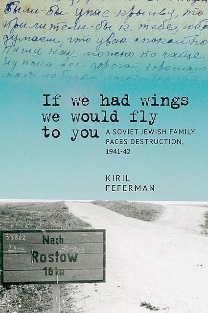 “If we had wings we would fly to you”, Kiril Feferman