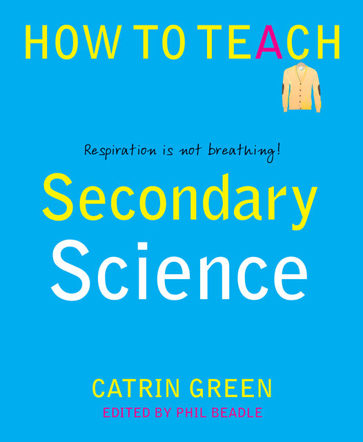 Secondary Science, Catrin Green