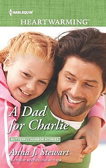 A Dad for Charlie, Anna J. Stewart