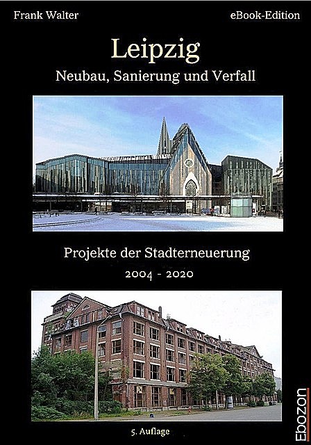 Leipzig – Neubau, Sanierung und Verfall, Frank Walter