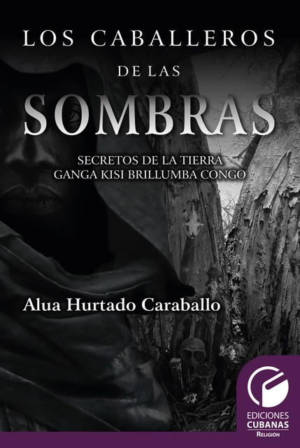 Los caballeros de las sombras. Secretos de la tierra Brullumba Congo, Elua Hurtado Caballero