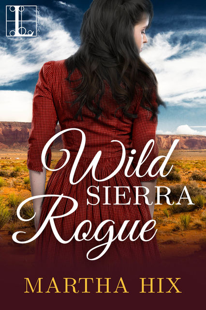 Wild Sierra Rogue, Martha Hix