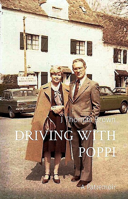 DRIVING WITH POPPI, J Thomas Brown