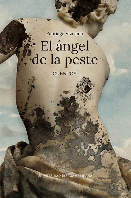 El ángel de la peste: cuentos, Santiago Vizcaíno Armijos